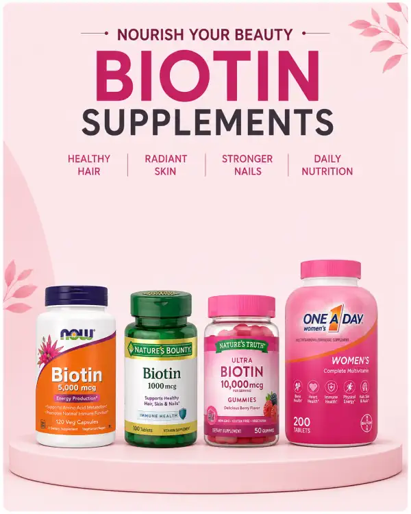 Biotin supplements in Pakistan including NOW Biotin 5000mcg, Nature’s Bounty Biotin 1000mcg, Nature’s Truth Biotin gummies and One A Day Women